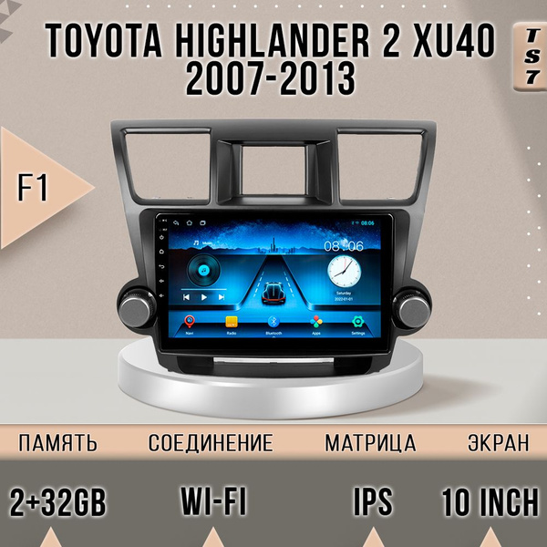 Магнитола TS7/2+32GB Toyota Highlander 2 XU40 F1 Тойота Хайлендер 2 2 ...