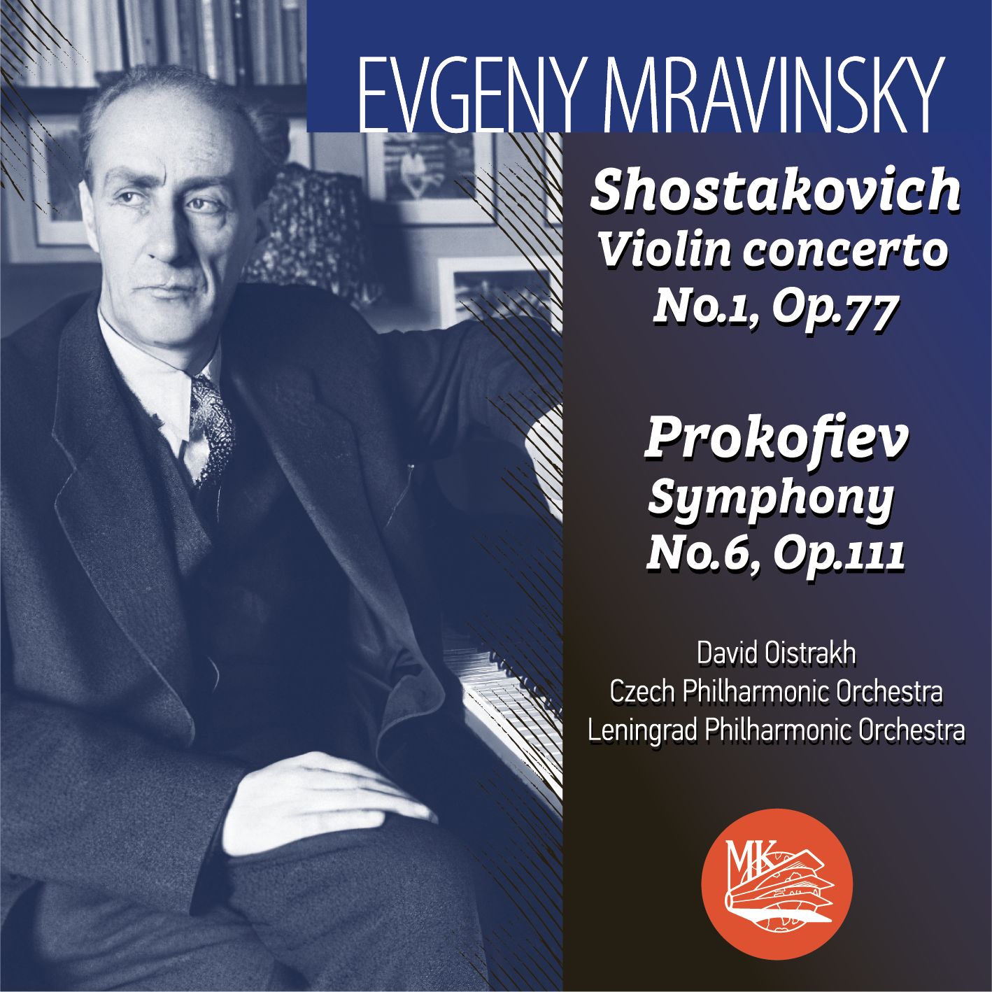 ШОСТАКОВИЧ: СКРИПИЧНЫЙ КОНЦЕРТ № 1, ПРОКОФЬЕВ: СИМФОНИЯ № 6 - ДАВИД ОЙСТРАХ, ЕВГЕНИЙ МРАВИНСКИЙ (CD)