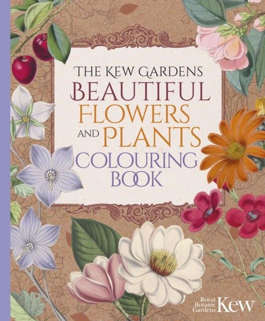 Kew Gardens Beautiful Flowers and Plants Colouring Book