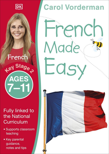 French Made Easy, Ages 7-11. Key Stage 2 | Vorderman Carol - купить с ...