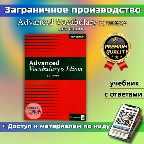 Advanced Vocabulary and idiom, B J Thomas, new edition, Longman