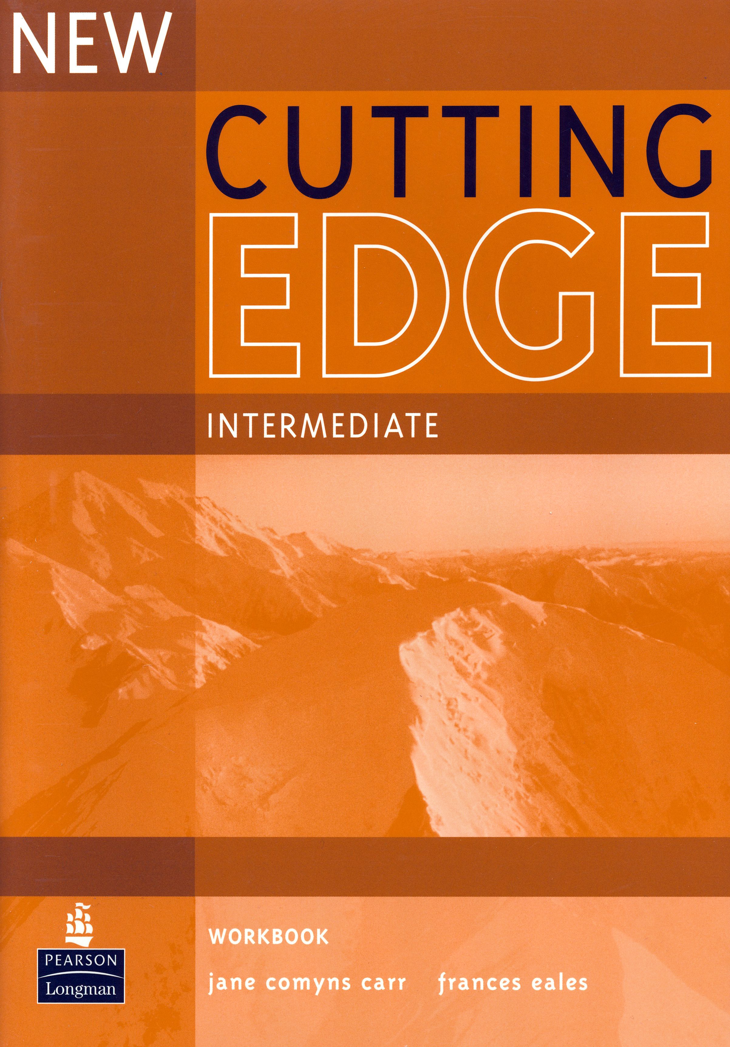 New cutting intermediate. Cutting Edge Intermediate 2005. New Cutting Edge Intermediate Workbook. Cutting Edge Intermediate 3rd Edition. Cutting Edge Intermediate Keys Workbook.