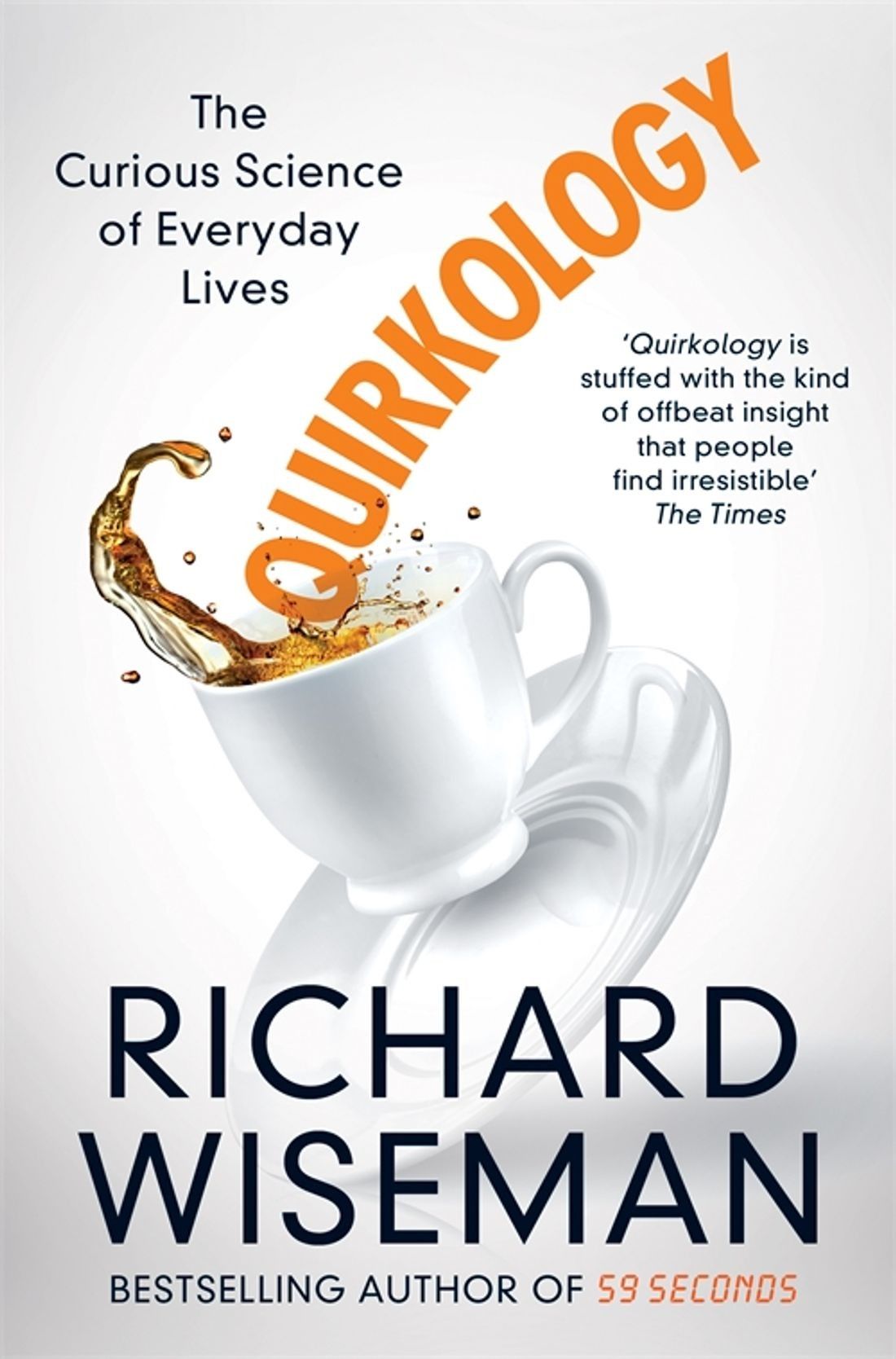 Quirkology. The Curious Science of Everyday Lives / Книга на Английском | Wiseman Richard