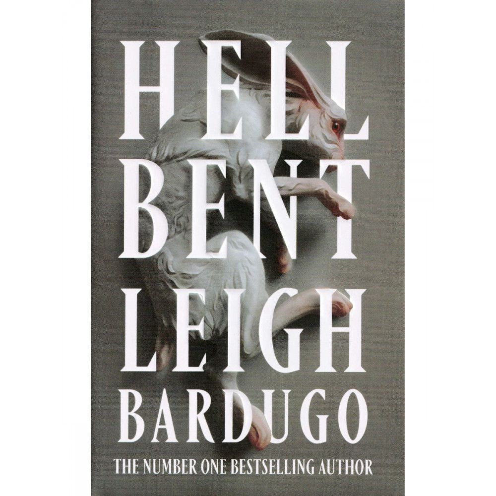 Leigh Bardugo. Hell Bent