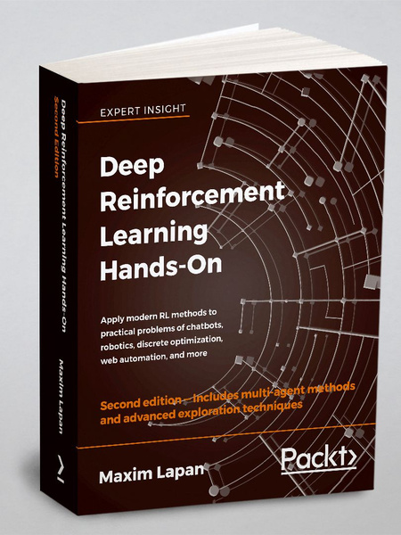 Deep Reinforcement Learning Hands-On - Second Edition: Apply modern RL methods to practical problems of chatbots， robotics， discrete optimization， web automation， and more Deep Reinforcement Learning Hands-On - Second Edition. Apply