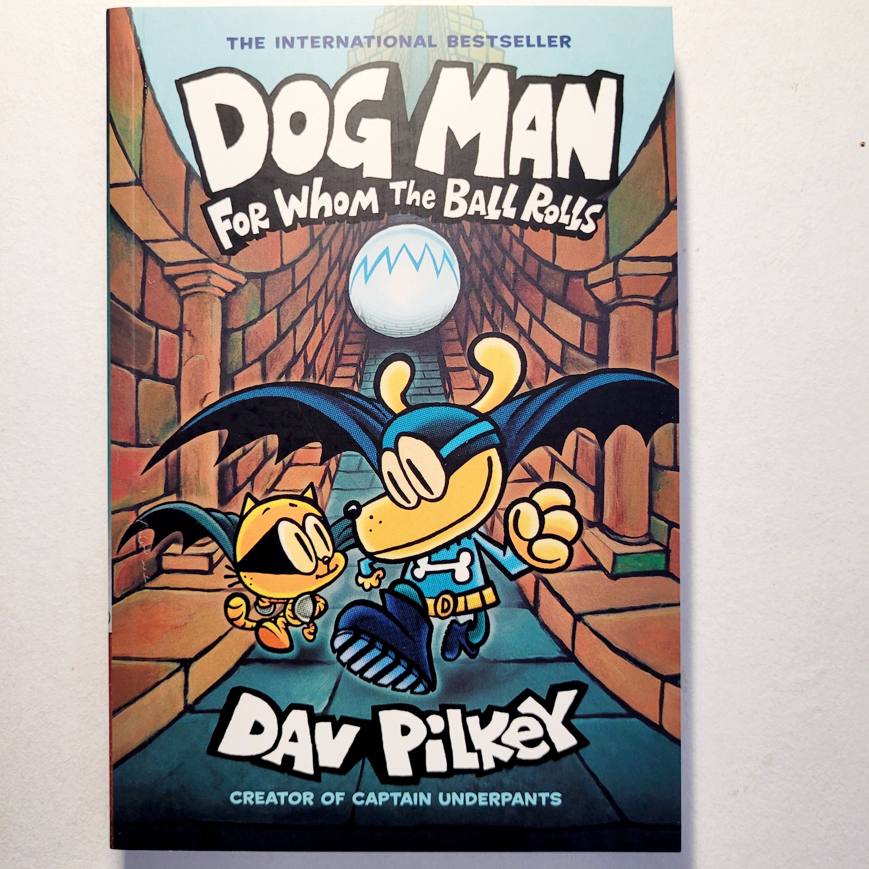 Dav Pilkey. Dog Man. For Whom the Ball Rolls | Pilkey Dav