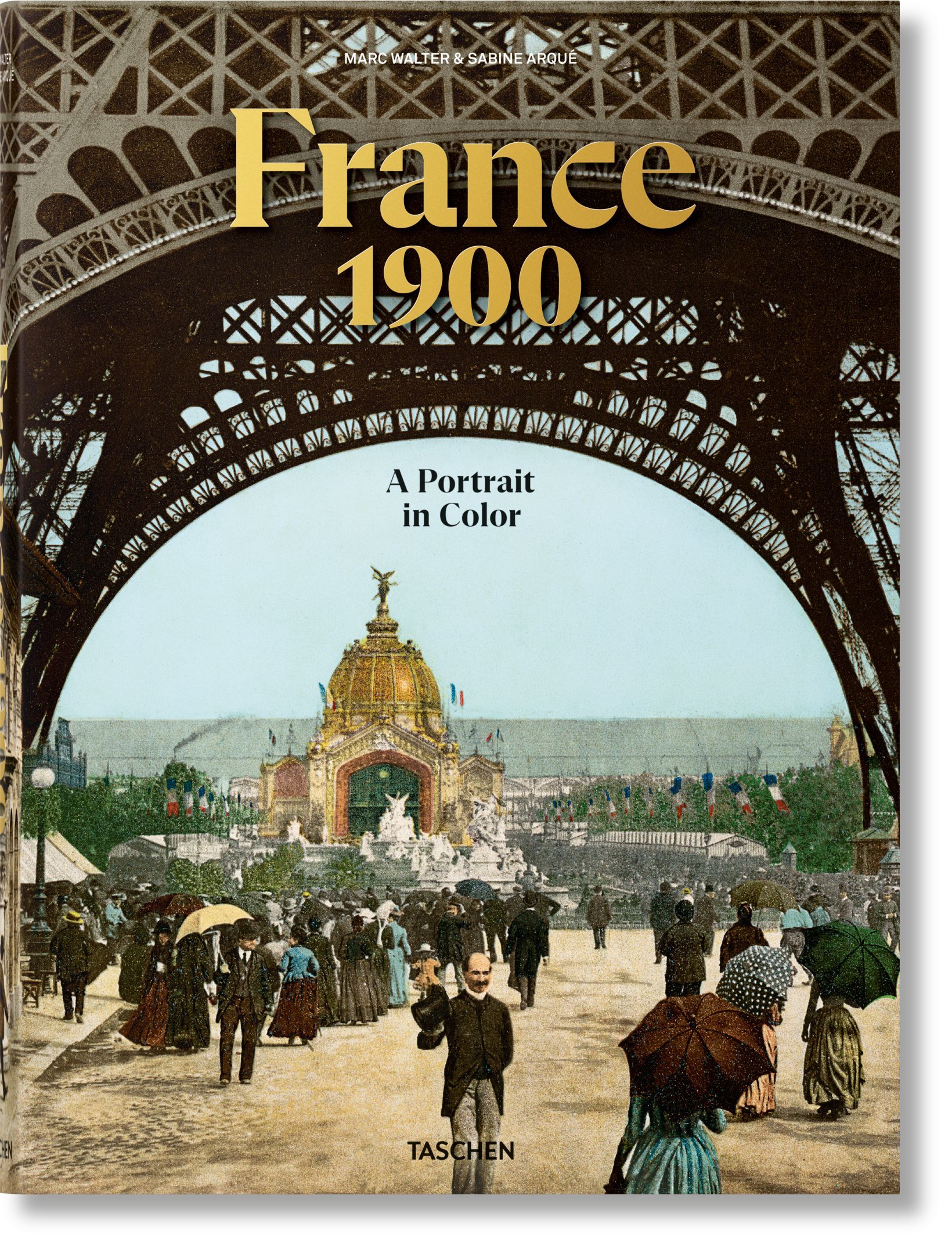 France 1900. A Portrait in Color XL