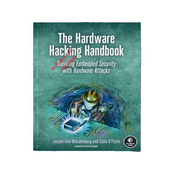The Hardware Hacking Handbook Breaking Embedded Security with Hardware Attacks купить с