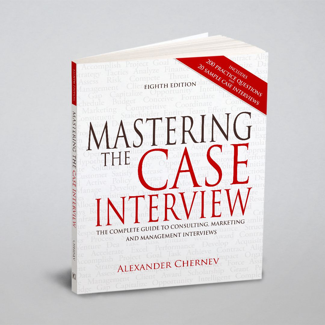 Mastering the Case Interview. The Complete Guide to Consulting, Marketing, and Management Interviews, 8th Edition