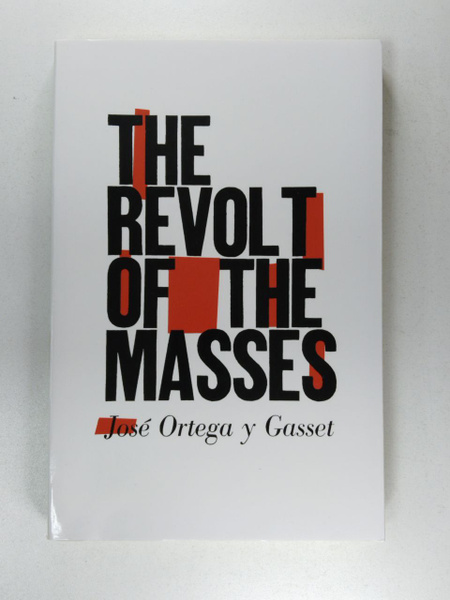The revolt of the masses / Восстание масс | Ортега-и-Гассет Хосе ...