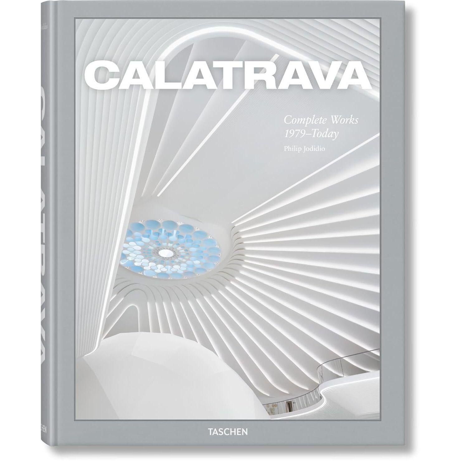 Calatrava. Complete Works 1979-Today XXL | Philip Jodidio