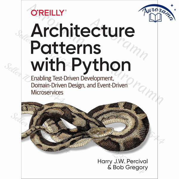 Architecture Patterns with Python: Enabling Test-Driven Development ...