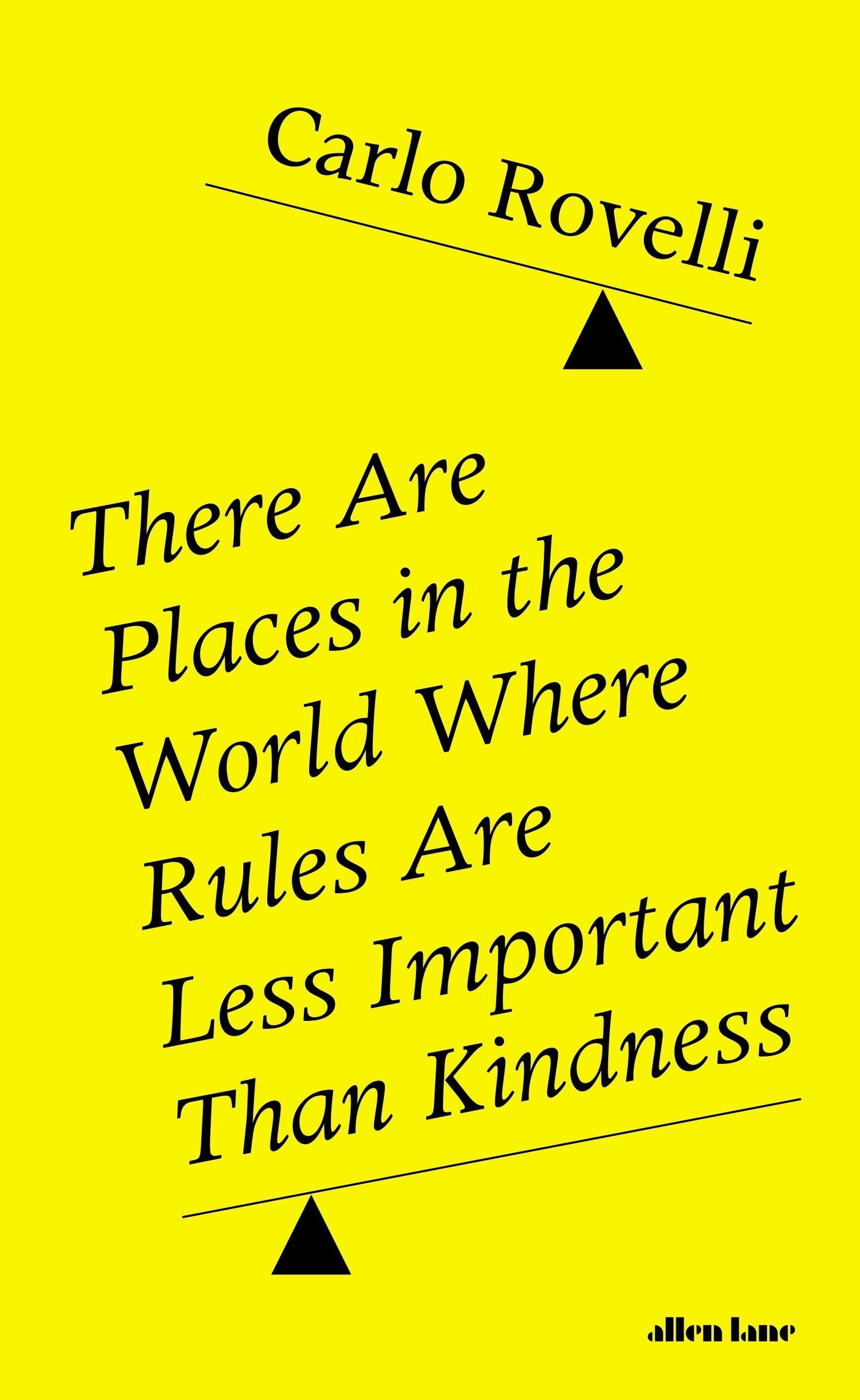 There Are Places in the World Where Rules Are Less Important Than Kindness / Книга на Английском | Rovelli Carlo