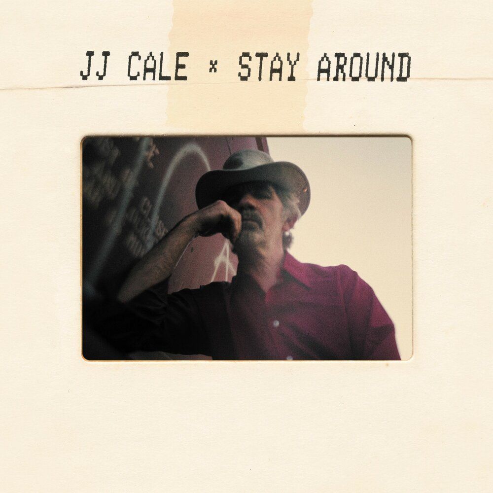 Stay around. JJ Cale. J.J.Cale "stay around, CD". Компакт-диск Cale j.j. Shades. J J Cale Covers LP.