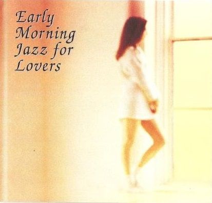 Early Morning Jazz For Lovers (US, DCC Compact Classics, DJZ-701, 1999, компакт-диск) CD