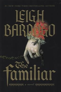 The Familiar. Bardugo L.