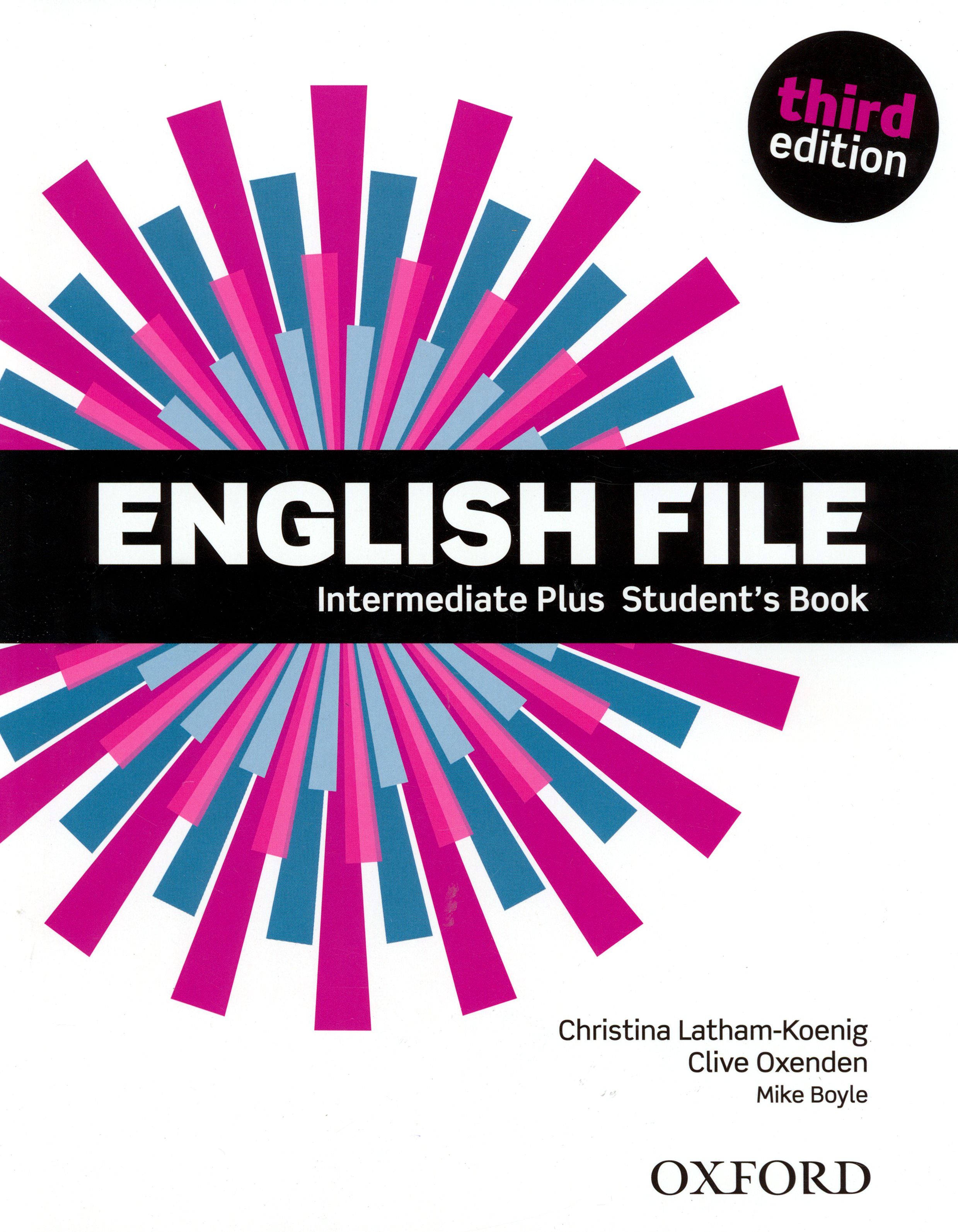 Christina latham koenig clive oxenden oxford. Учебник English file. Книга English file Oxford. English file Intermediate Plus. Oxford New English file.