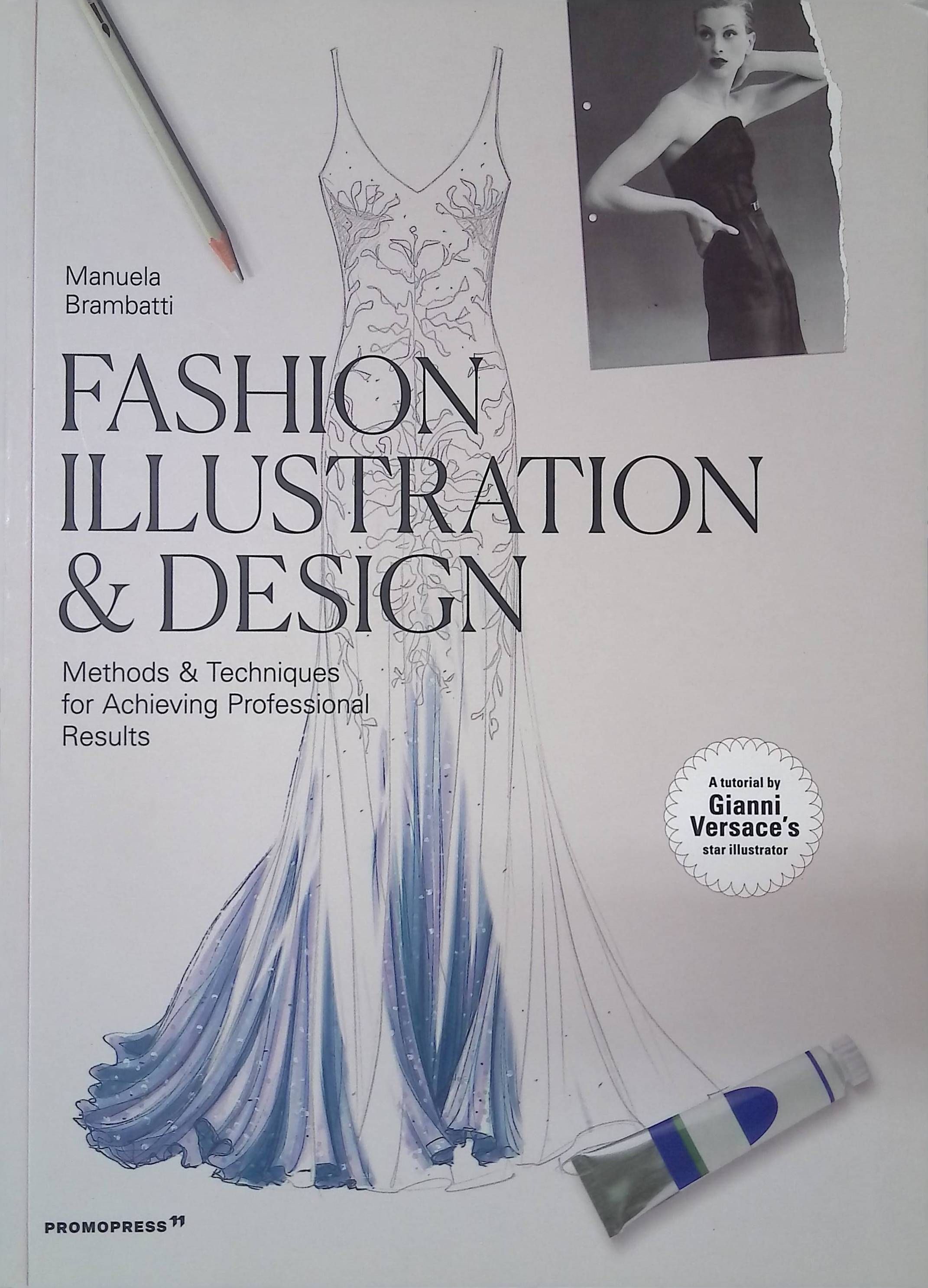 Fashion Illustration & Design : Methods & Techniques for achieving Professional Results (б/у)