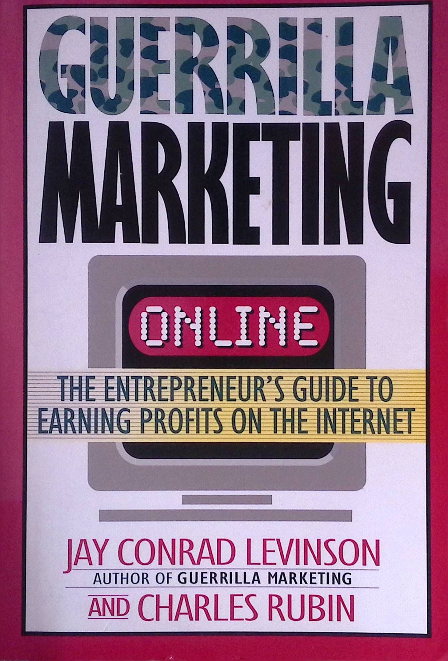 Guerrilla Marketing Online: The Entrepreneur's Guide to Earning Profits on the Internet