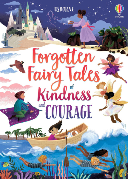 Forgotten Fairy Tales of Kindness and Courage / Sebag-Montefiore Mary ...