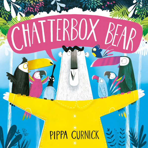 Chatterbox Bear / Curnick Pippa / Книга на Английском / Болтливый ...