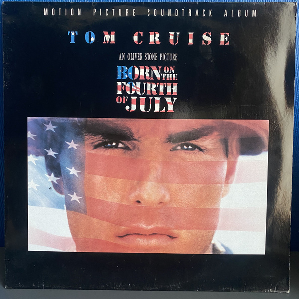 Рожденный 4 Июля (Born On The Fourth Of July Soundtrack) (NM ...