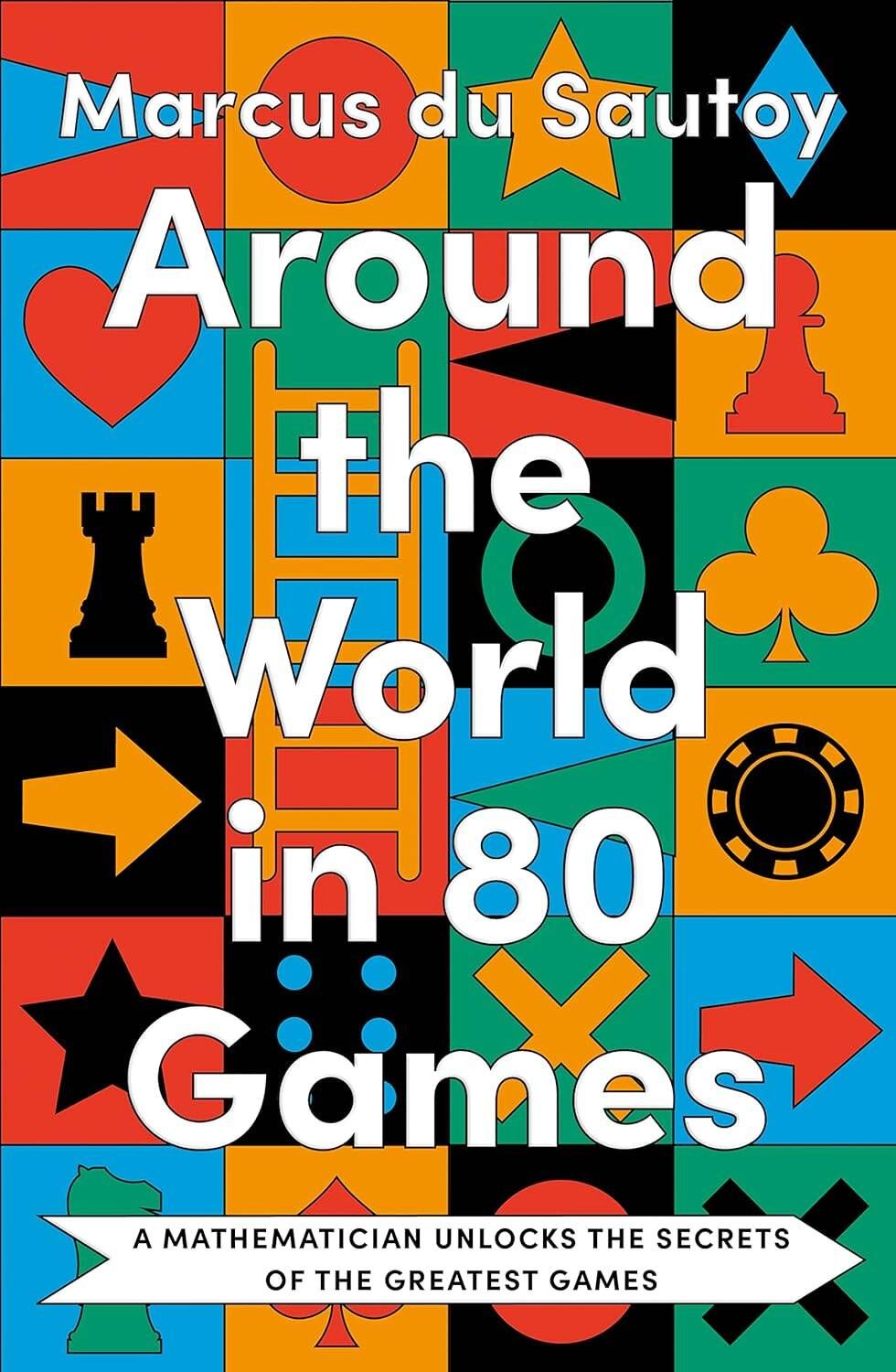 Around the world In 80 games (Marcus du Sautoy) Вокруг света за 80 игр  (Маркус Дю Сотой) /Книги на английском языке - купить с доставкой по  выгодным ценам в интернет-магазине OZON (1542756451)