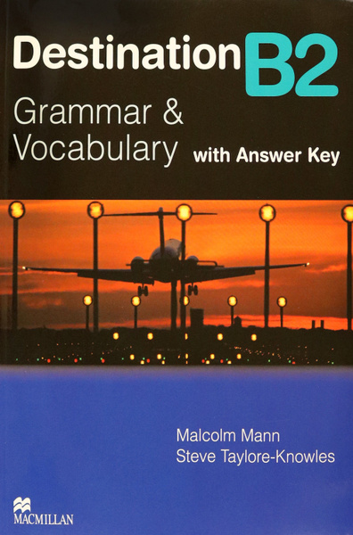 Destination. Grammar and Vocabulary. B2. Student Book with Key ...