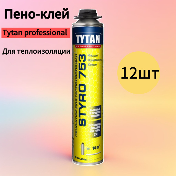 Клей-пена для теплоизоляции Tytan Professional Styro 753, 750 мл, 12 шт ...