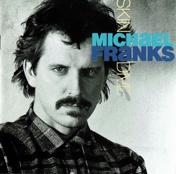 Michael Franks. Skin Dive (US, Warner Bros. Records, 9-25275-2, 1985) CD