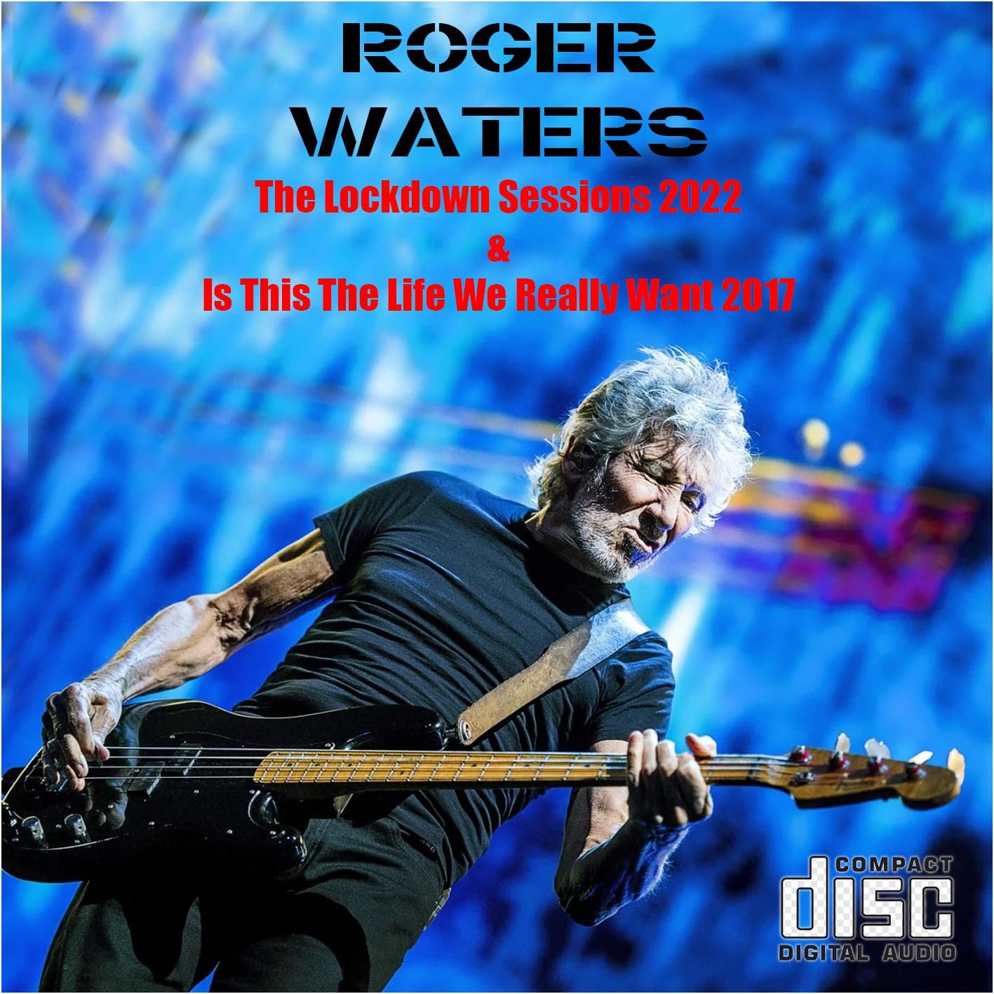 Roger Waters - The Lockdown Sessions (2022) + Is This The Life We Really Want (2017) (Запись CDR) (CD)