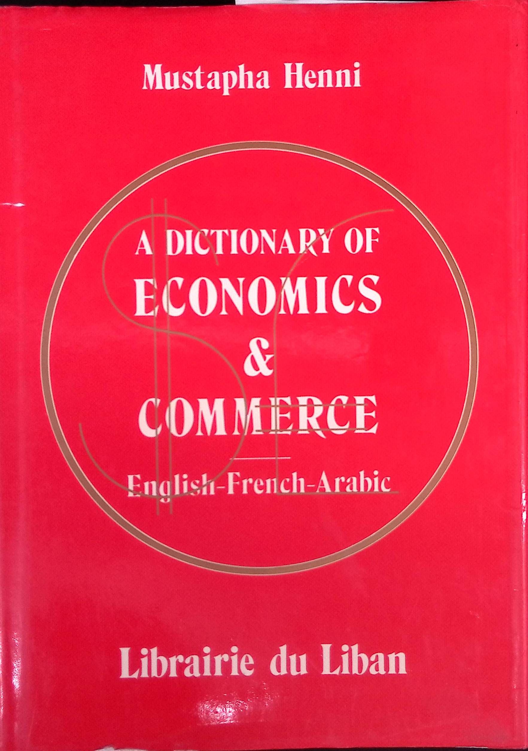 A Dictionary of Economics & Commerce: English-French-Arabic