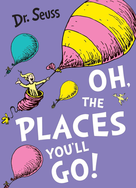 Oh, the places you'll go! (Dr. Seuss ) Это только начало (Доктор Сьюз ...