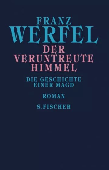 Franz Werfel - Der veruntreute Himmel. Die Geschichte einer Magd | Werfel Franz