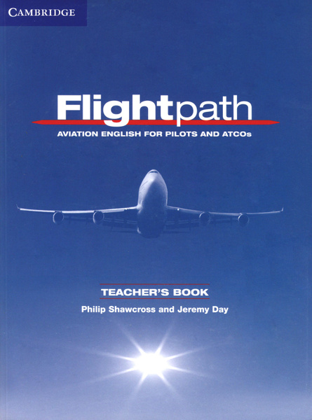 Flightpath. Aviation English for Pilots and ATCOs. Teacher's Book | Day ...