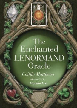 The enchanted lenormand oracle: 39 magical cards to reveal your true