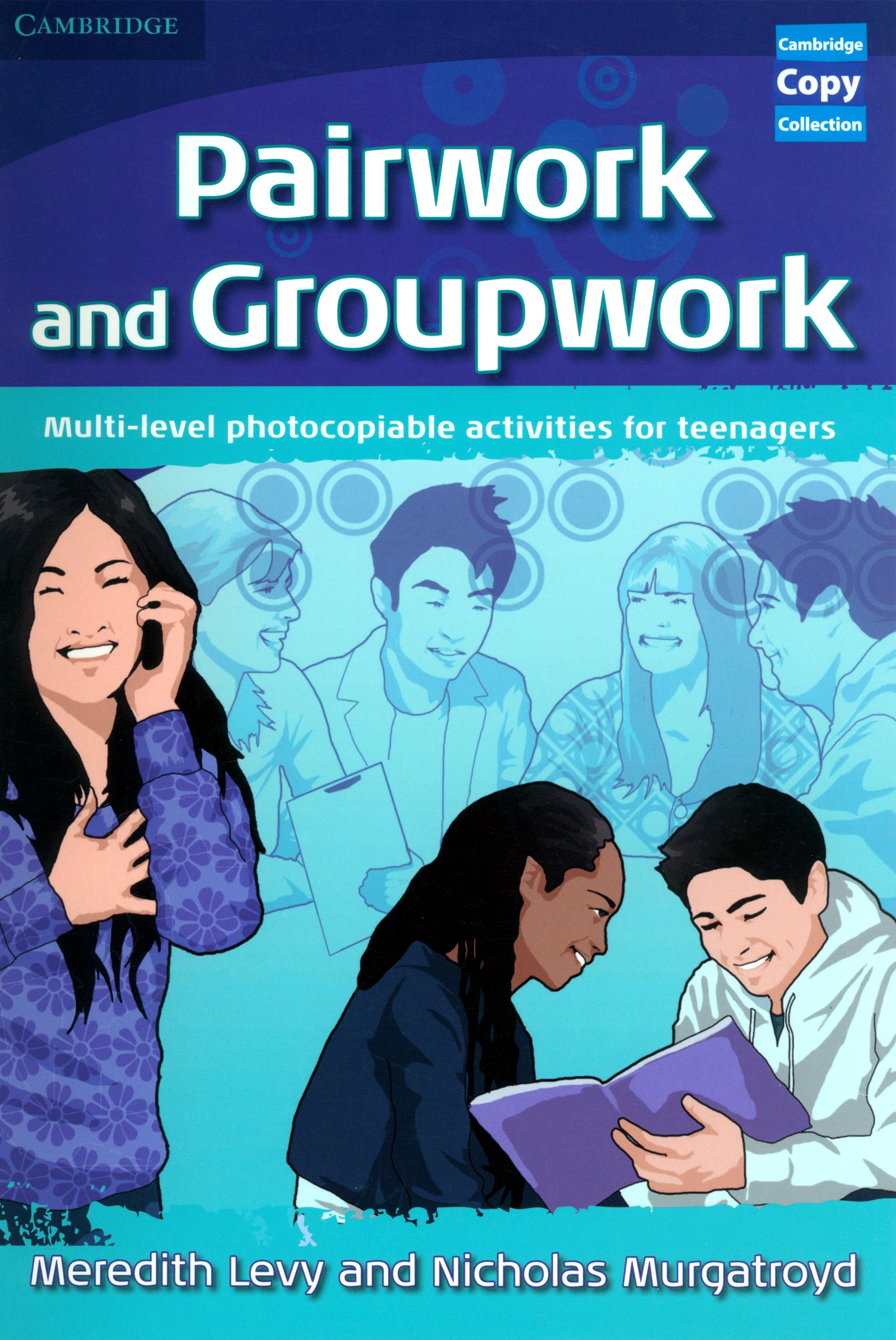 Cambridge activities. Pairwork and Groupwork Cambridge. Pairwork and Groupwork Multi-Level Photocopiable activities for teenagers. Cambridge University Press books for teens. Multi Level book.