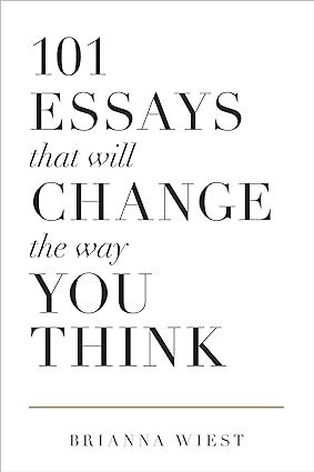 101 Essays That Will Change the Way You Think, Brianna Wiest