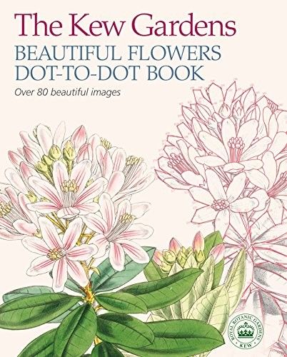 The Kew Gardens Beautiful Flowers Dot-To-Dot Book