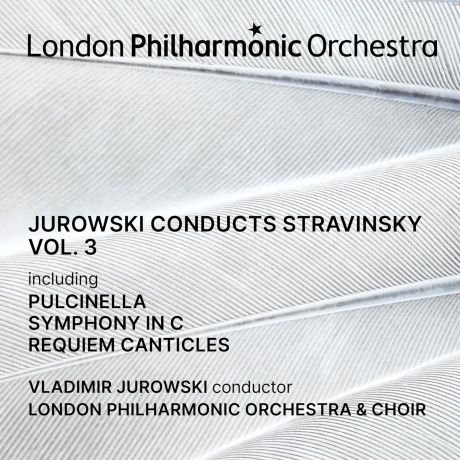 LONDON PHILHARMONIC ORCHESTRA, VLADIMIR JUROWSKI Jurowski Conducts Stravinsky Vol. 3 Компакт-диск