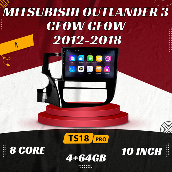 Штатная магнитола TS18 Pro/4+64GB/Mitsubishi Outlander 3 III/ Мицубиши ...