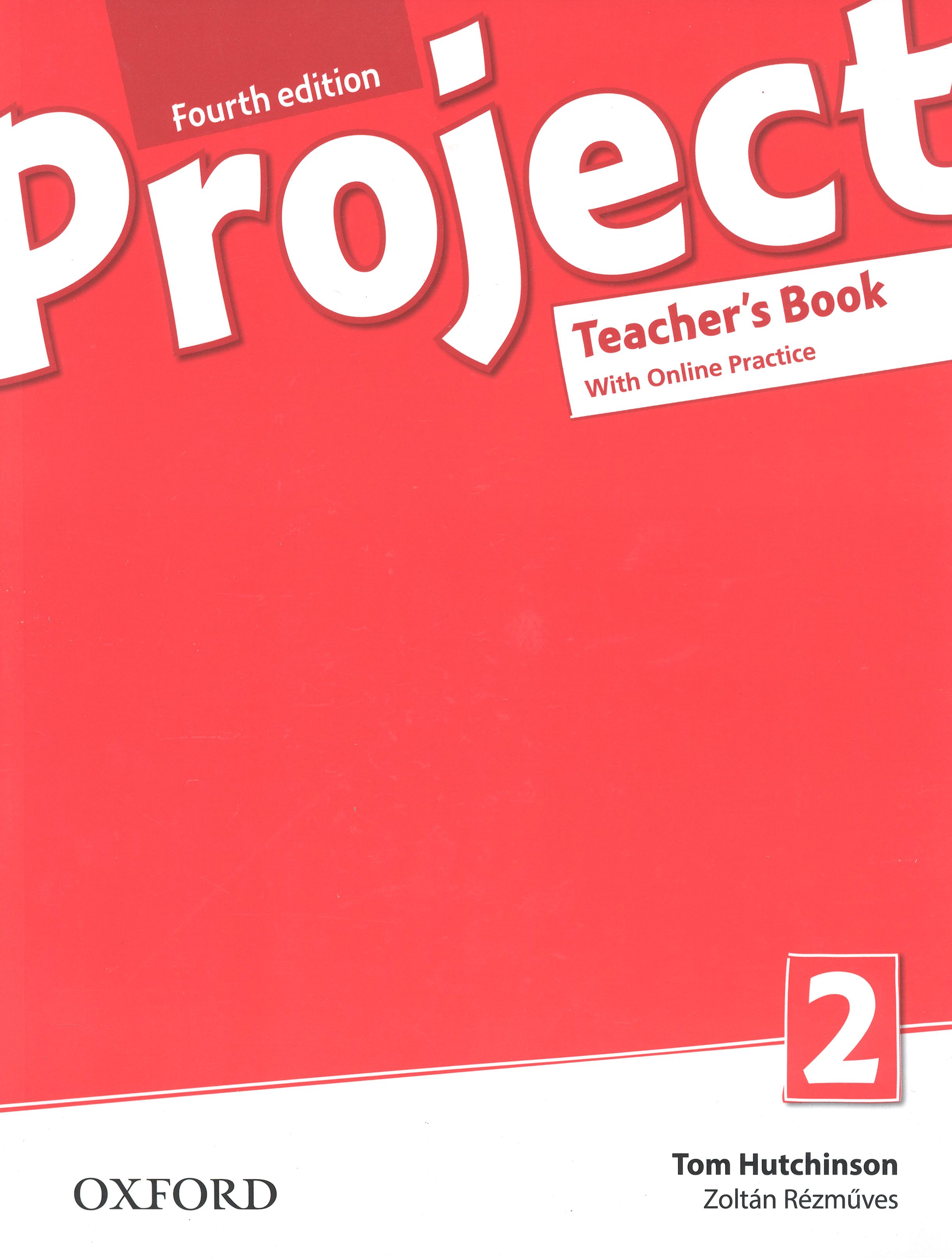 Project practice. Project fourth Edition. Teacher book. Tom Hutchinson Project. Oxford Project books.