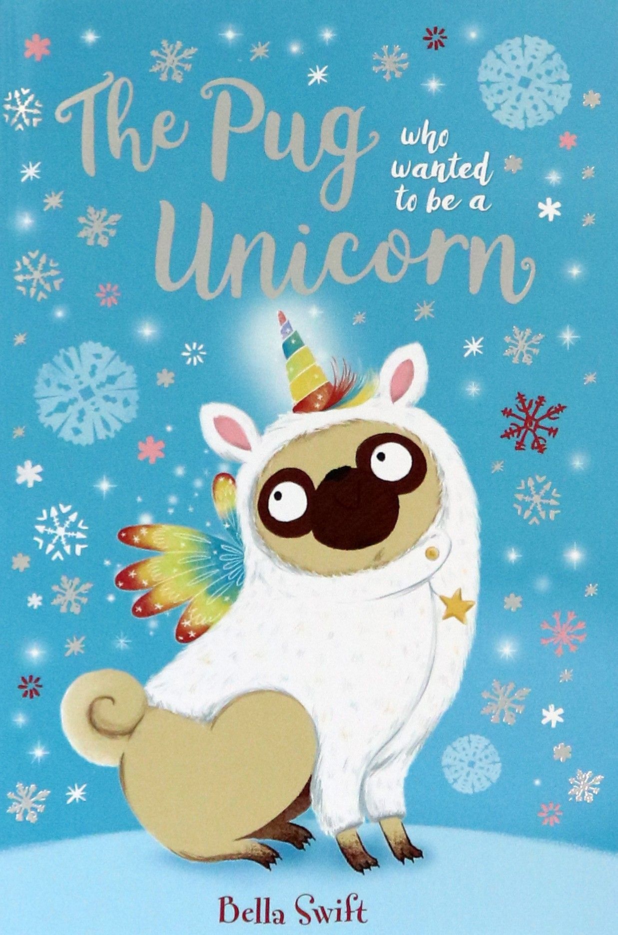 The Pug Who Wanted to Be a Unicorn / Книга на Английском | Свифт Белла