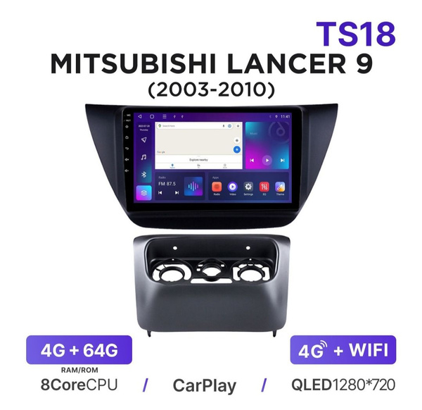 Магнитола TS18 4-64 Гб Android для Mitsubishi Lancer 9 Lancer9 ...