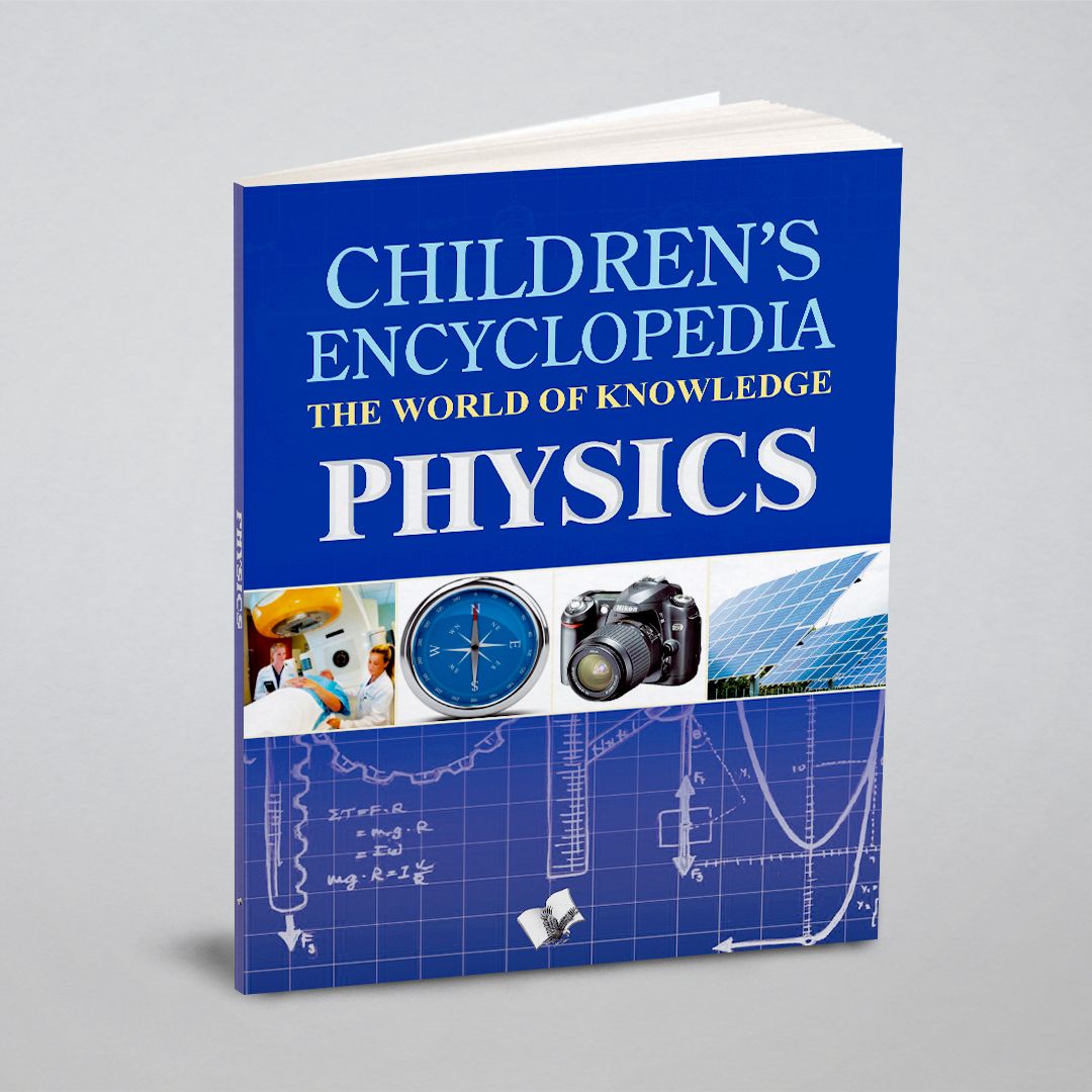 Children's Encyclopedia - Physics