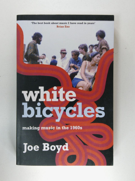 White bicycles: making music in the 1960s/Белые велосипеды: как делали ...