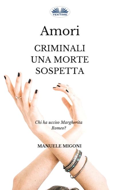 Amori Criminali Una Morte Sospetta | Migoni Manuele | Электронная книга