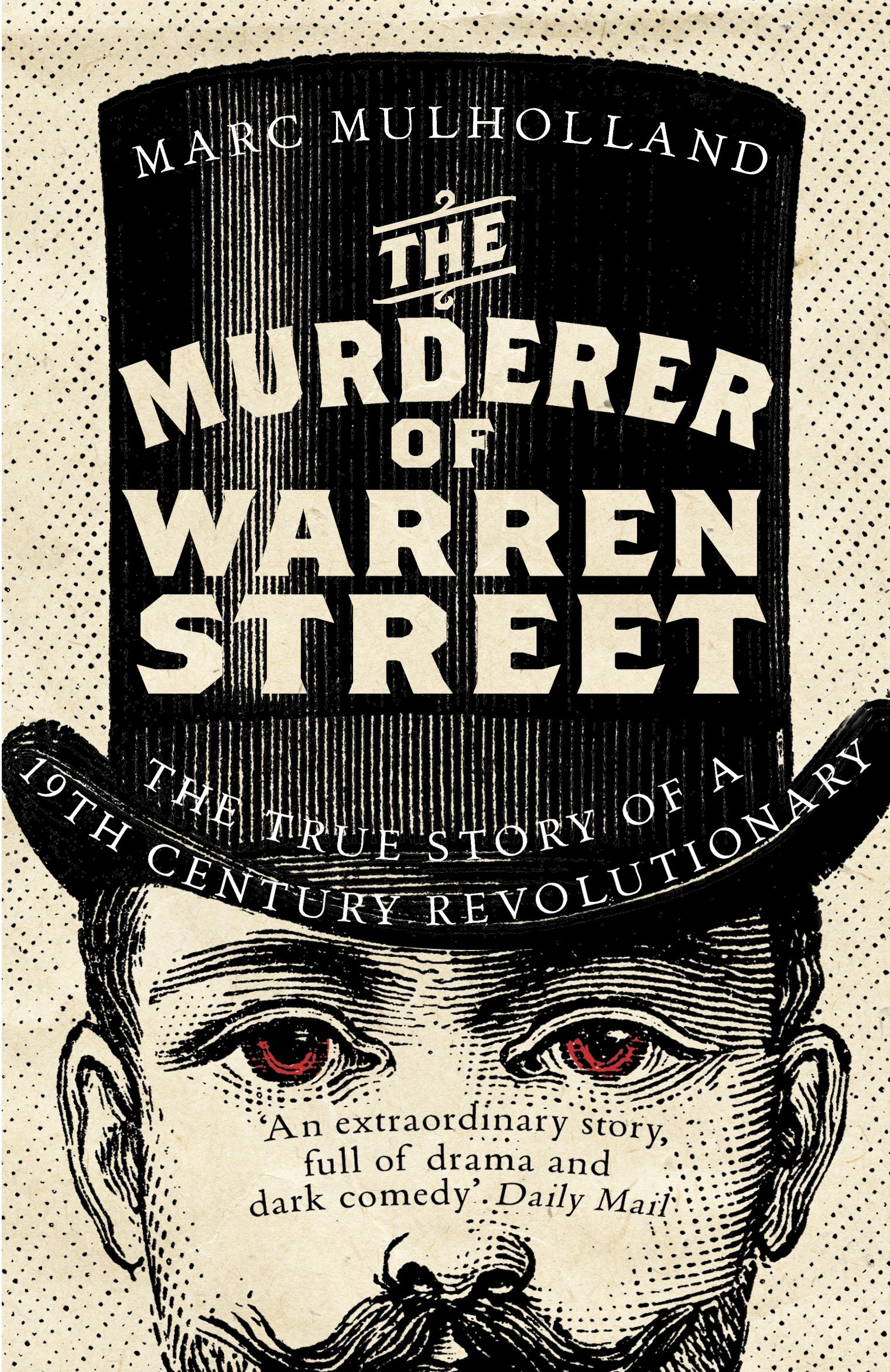 The Murderer of Warren Street. The True Story of a Nineteenth-Century Revolutionary / Книга на Английском