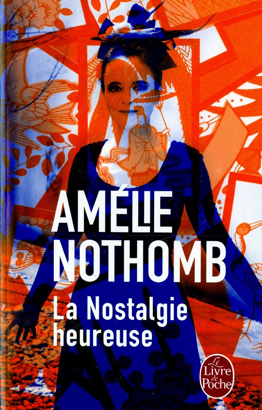 La Nostalgie heureuse / Книга на Французском | Nothomb Amelie