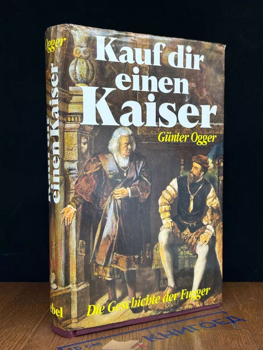 Kauf dir einen Kaiser